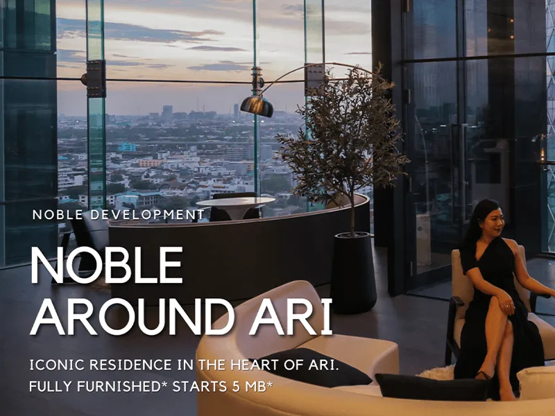 5 เหตุผล ทำไมต้อง Noble Around Ari by อสังหาเรื่องจิ๊บๆ